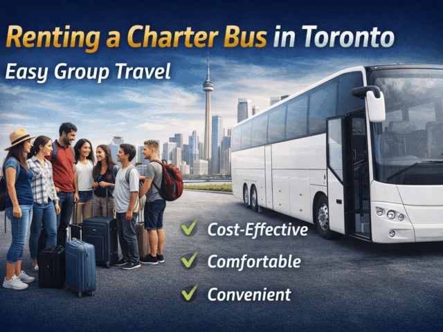 Renting a Coach or Charter Bus in Toronto Makes it Easy For Groups to Travel.